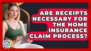 Are Receipts Necessary for the Home Insurance Claim Process? | Your Home Insurance Guide News
