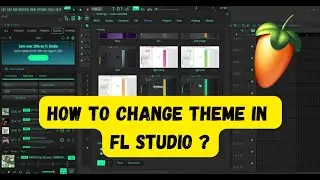 How to Change Theme in FL Studio ?