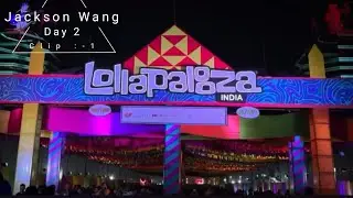 Jackson Wang at LOLLAPALOOZA INDIA Part :-1
