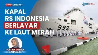 Update Kapal RS Indonesia untuk Gaza, Menuju Laut Merah Diperkirakan Tiba di Mesir Minggu Depan