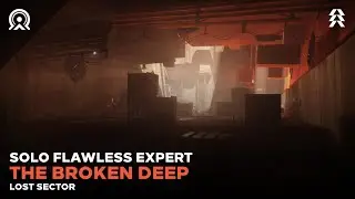 Solo Flawless Expert The Broken Deep Lost Sector (Hunter) [Destiny 2]