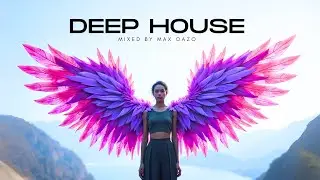 Max Oazo - Deep House 2026 | Best Dj Mix