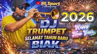 DJ TRUMPET | SELAMAT TAHUN BARU BIAK 🎆 |©kyosportMusic