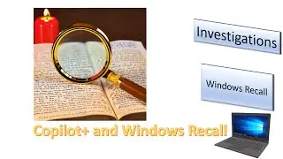 Copilot+ Windows Recall - how will it affect our computers?