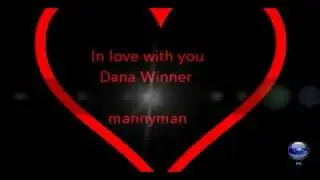 In Love With You- mannyman - Dana Winner