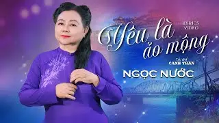 Yêu Là Ảo Mộng - Ngọc Nước | Sáng tác: Canh Thân | Siêu Phẩm Nhạc Huế Chạm Đến Trái Tim Người Nghe