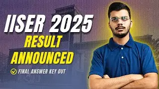 🔥 IISER 2025 | Finally Result Announced! | Preference Order, Final Answer Key Released 🔥 #iiser2025