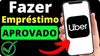 EMPR&Eacute;STIMO UBER: COMO SOLICITAR O EMPR&Eacute;STIMO R&Aacute;PIDO E F&Aacute;CIL - 2025