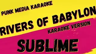 SUBLIME ✴ RIVERS OF BABYLON  ✴ [KARAOKE INSTRUMENTAL] PMK