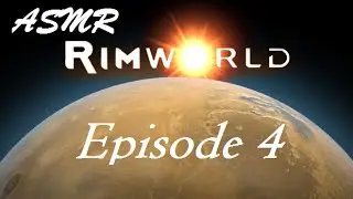 ASMR Let's Play Rimworld - Episode 4 [Mouse Clicking] [Whispering]