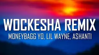 Moneybagg Yo, Lil Wayne, Ashanti &ndash; Wockesha Remix (Lyrics) | Just Flexin'