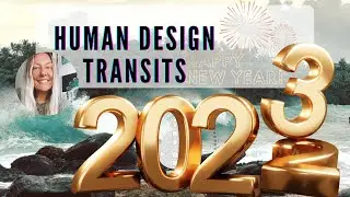 How are the transits for the NEW YEAR shift? HAPPY 2023! Human Design and numerology perspective.