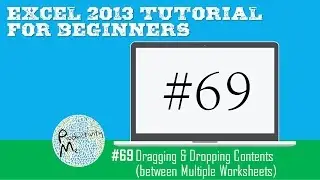 Excel 2013 Tutorial for Beginners #69: Dragging & Dropping Contents (between Multiple Worksheets)