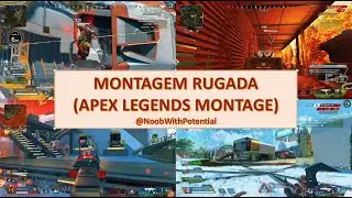 First Apex Legends Montage | MONTAGEM RUGADA