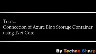 Connection of Azure Blob Storage using .Net Core API | Part-1 | Azure Blob Storage | .Net Core API