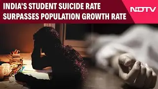 Student Suicide |  India's Student Suicide Rate Surpasses Population Growth Rate