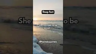 She didn't want love... #deepfact #shorts #factsbyjames