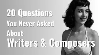 20 Questions You Never Asked About Writers & Composers | We Answer Them Anyway
