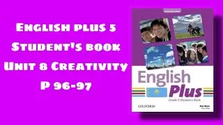 English plus 5 student&rsquo;s book 96-97 бет / Ағылшын 5 сынып 96-97 бет