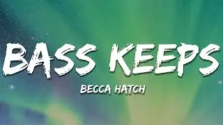 Becca Hatch - Bass Keeps Calling (Lyrics)