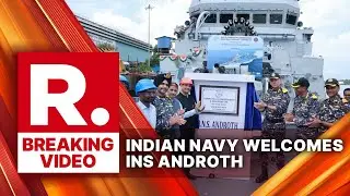 Indian Navy Welcomes INS Androth: A Gamechanger for Maritime Security Of Atmanirbhar Bharat