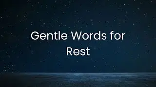Calm Overthinking Tonight | Gentle Words for Rest