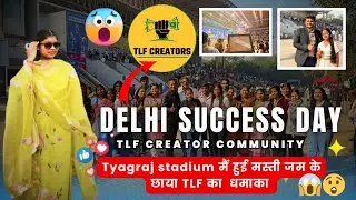 Delhi success day in forever living forever|| TLF Creator community ki masti pure stadium me|FLP 😱😎