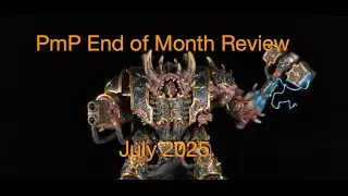 Miniature Painting Reviews - PMP End of Month Review July 2025