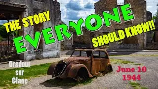 Oradour sur Glane part 5 - A day in the martyr village