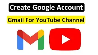 Create Gmail Account For YouTube Channel | Earn Money From YouTube