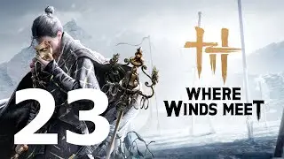 WHERE WINDS MEET - Unknown: Mysterious Colossus + Boss The Void King - Walkthrough Gameplay #23