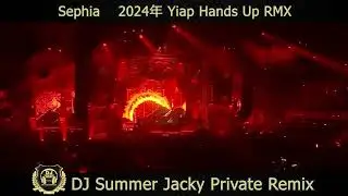 Sephia Sheila on 7  2024 DJ Summer Jacky  Private Yiap Hands Up RMX