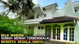 RUMAH MEWAH TERBENGKALAI BESERTA ISINYA-VILLA MARISSA