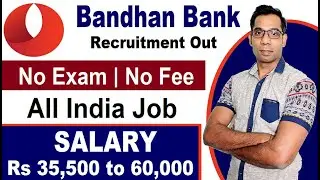 Bandhan Bank Recruitment 2020 21 | Bank New Vacancy 2020 | Govt Jobs | Sarkari Naukari | ICICI Bank