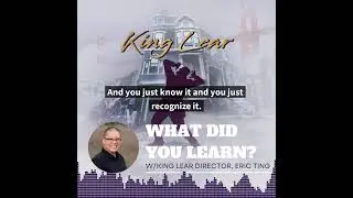Eric Ting, Director of King Lear