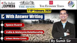 10 February, 2026 Editorial Discussion | Space Power, Malasiya, Water crises