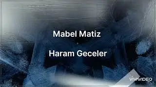 Mabel Matiz - Haram Geceler