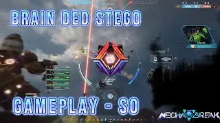 Brain Ded Stego Gameplay - Legendary Rank - Mecha BREAK - S0