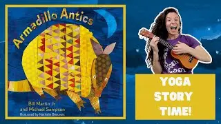 ARMADILLO ANTICS / INTERACTIVE Read Aloud / KIDS YOGA STORY TIME / Bendy Bookworm Kids Yoga