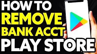 How To Remove Bank Account From Google Play Store 2022