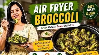 Air Fryer Malai Broccoli | Creamy Smoky Restaurant Style Broccoli | Kitchen Vibes