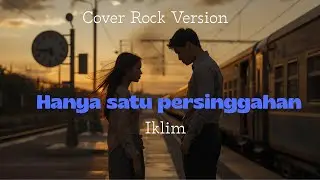 Hanya satu Persinggahan-Iklim - Cover Rock Version - by AI