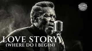 (Where Do I Begin) Love Story &ndash; Vintage Jazz Blues Cover