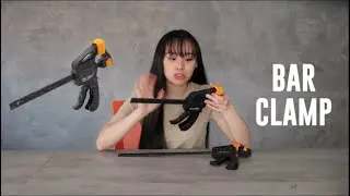 GUIDE #23: LET'S TRY TO CLAMP USING TOLSEN BAR CLAMP