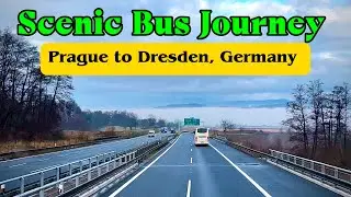 Scenic Bus Journey | Day Trip from Prague to Dresden, Germany