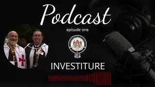Sword & Spirit PODCAST | Episode One: INVESTITURE &mdash; The Calling of a Modern Knight