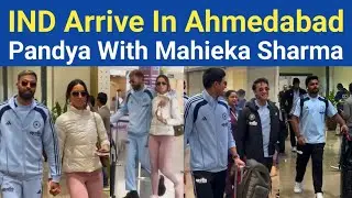 Pandya With GF Mahieka Sharma | Team India Arrive In Ahmedabad Airport | Gill & Abhishek Together