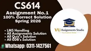 CS 614 ASSIGNMENT # 1 SOLUTION SPRING 2026
