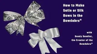 How to Make Satin or Silk Bows in the Bowdabra