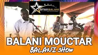 #BALANI MOUCTAR_NEW SON BALANI SHOW_sur starbalani